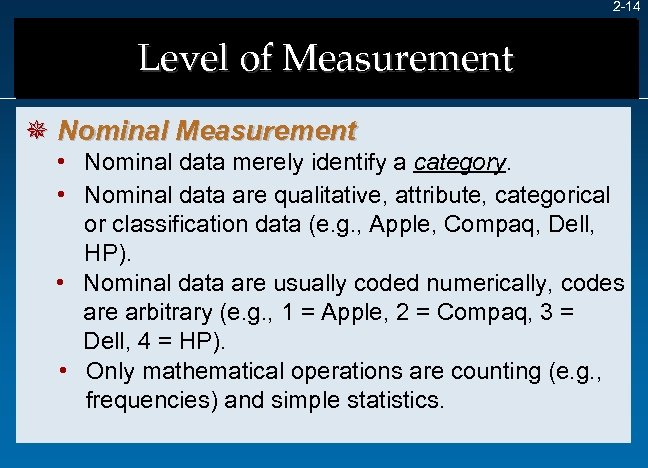 2 -14 Level of Measurement ¯ Nominal Measurement • Nominal data merely identify a