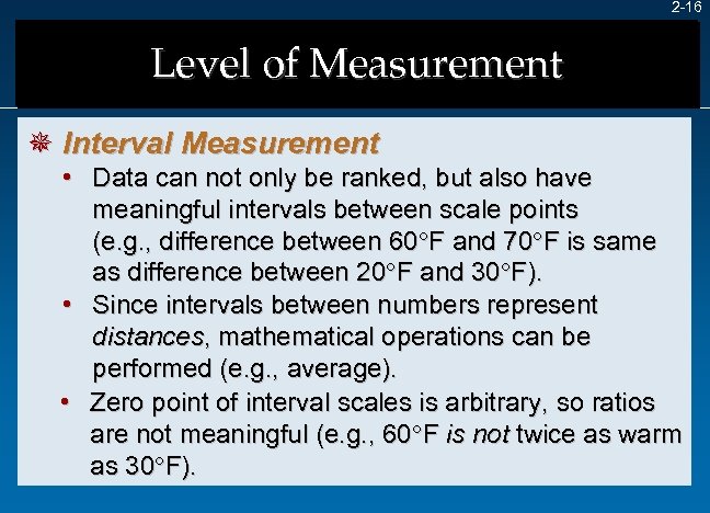 2 -16 Level of Measurement ¯ Interval Measurement • Data can not only be