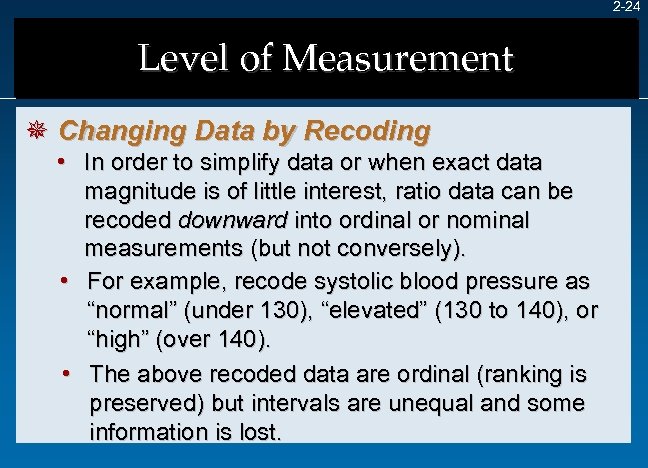 2 -24 Level of Measurement ¯ Changing Data by Recoding • In order to