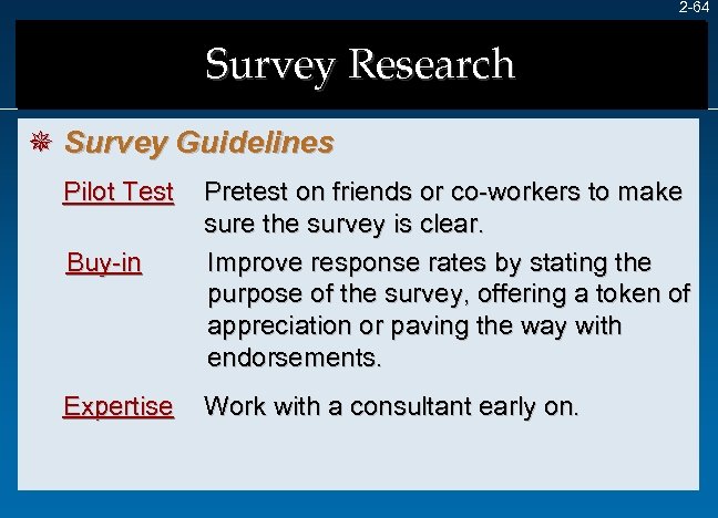2 -64 Survey Research ¯ Survey Guidelines Pilot Test Buy-in Pretest on friends or