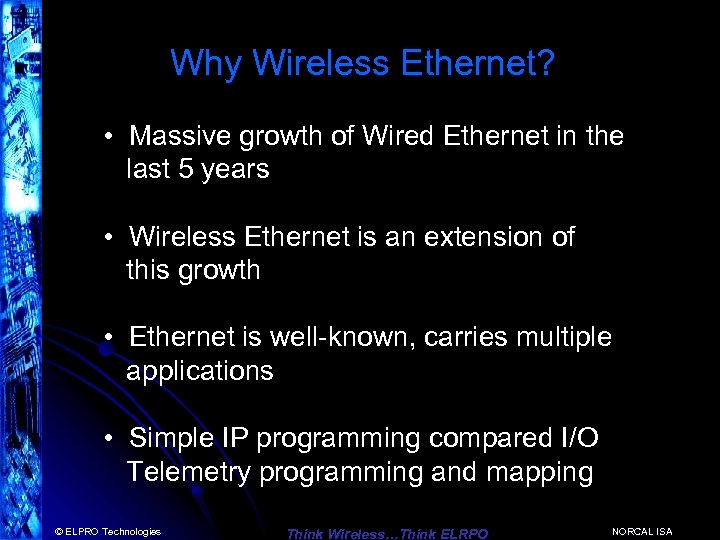 Why Wireless Ethernet? • Massive growth of Wired Ethernet in the last 5 years