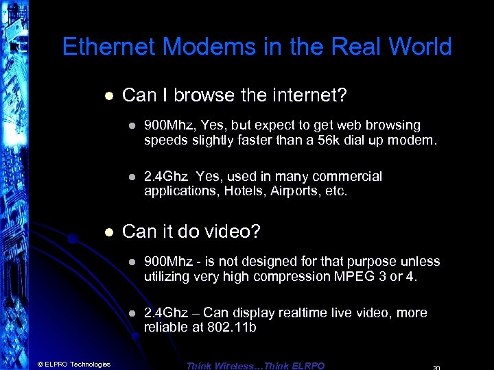 Ethernet Modems in the Real World l Can I browse the internet? l l
