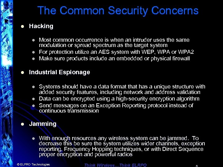 The Common Security Concerns l Hacking l l Industrial Espionage l l Most common
