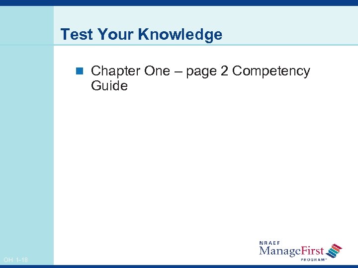 Test Your Knowledge n Chapter One – page 2 Competency Guide OH 1 -18