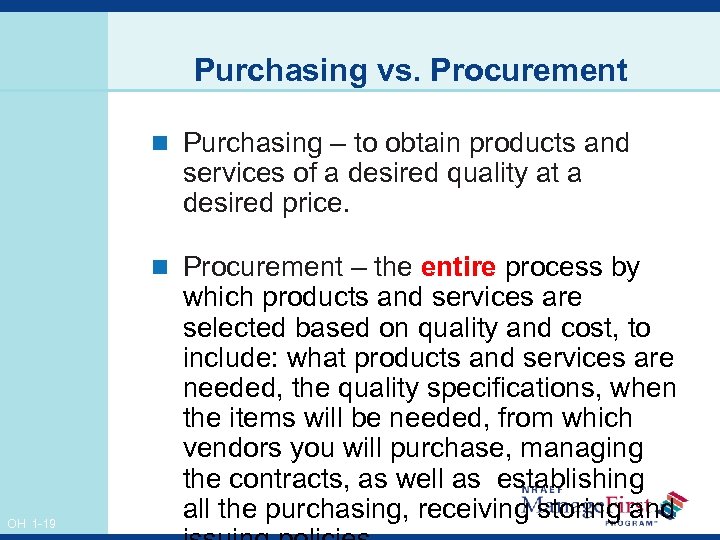 Purchasing vs. Procurement n Purchasing – to obtain products and services of a desired