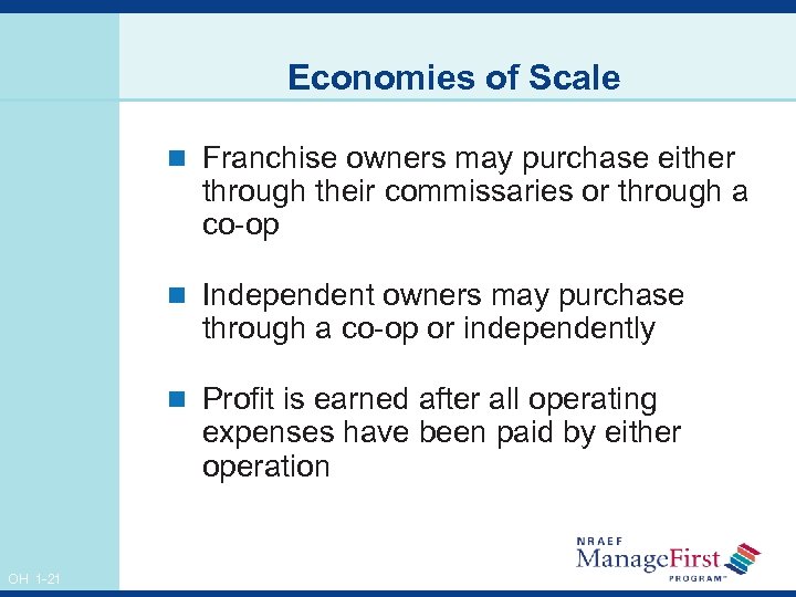 Economies of Scale n Franchise owners may purchase either through their commissaries or through