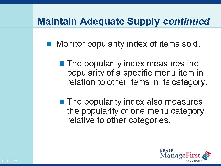 Maintain Adequate Supply continued n Monitor popularity index of items sold. n The popularity