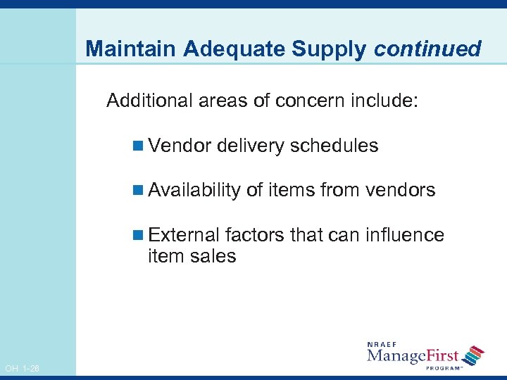 Maintain Adequate Supply continued Additional areas of concern include: n Vendor delivery schedules n