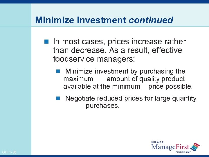 Minimize Investment continued n In most cases, prices increase rather than decrease. As a
