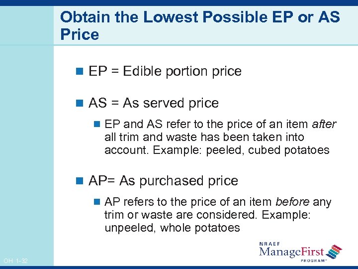 Obtain the Lowest Possible EP or AS Price n EP = Edible portion price
