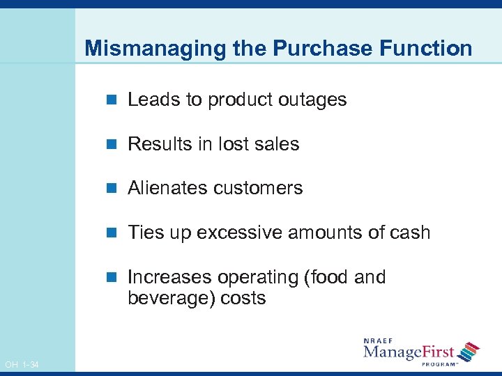 Mismanaging the Purchase Function n Leads to product outages n Results in lost sales