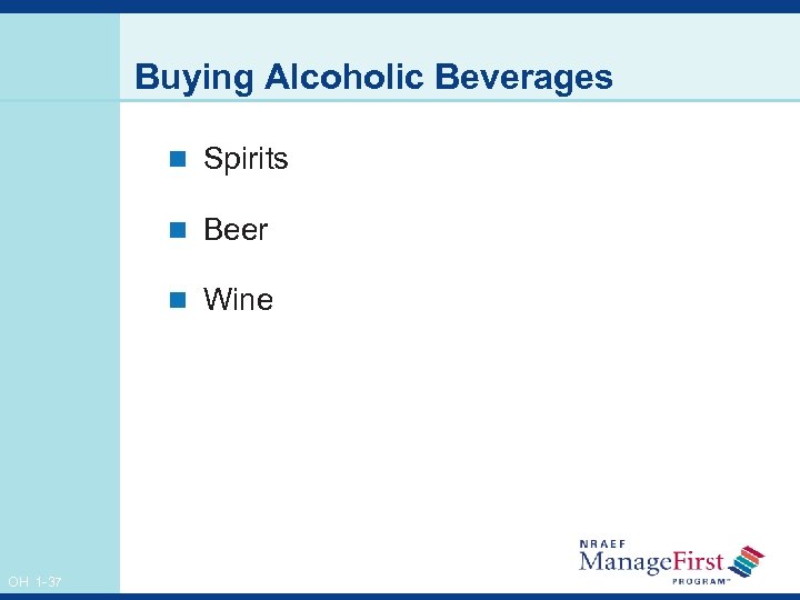 Buying Alcoholic Beverages n Spirits n Beer n Wine OH 1 -37 