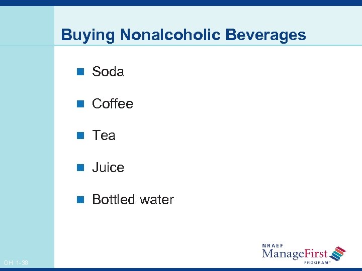 Buying Nonalcoholic Beverages n Soda n Coffee n Tea n Juice n Bottled water
