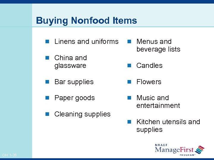 Buying Nonfood Items n Linens and uniforms n China and n Menus and beverage