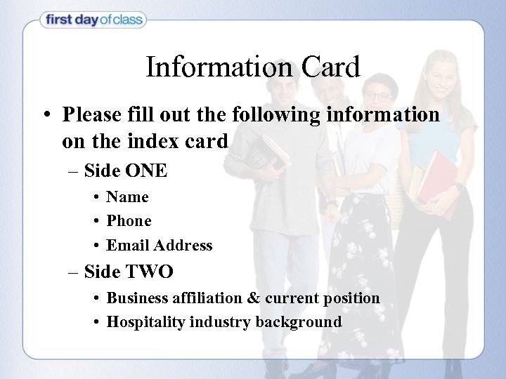 Information Card • Please fill out the following information on the index card –