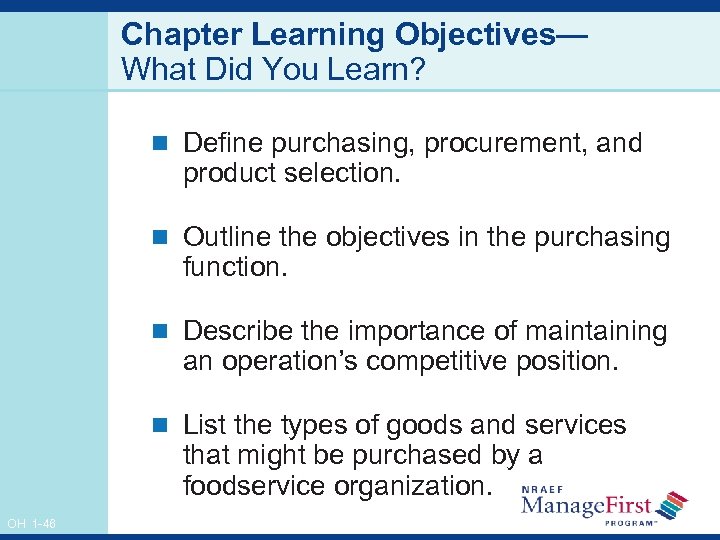 Chapter Learning Objectives— What Did You Learn? n Define purchasing, procurement, and product selection.