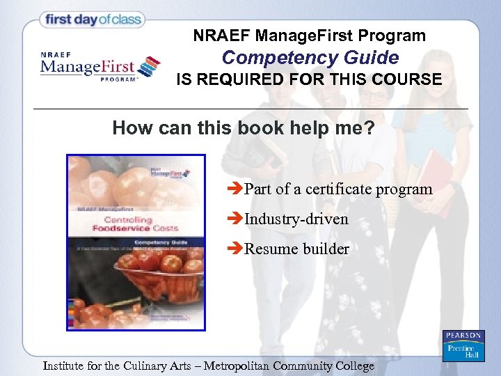 NRAEF Manage. First Program Competency Guide IS REQUIRED FOR THIS COURSE How can this