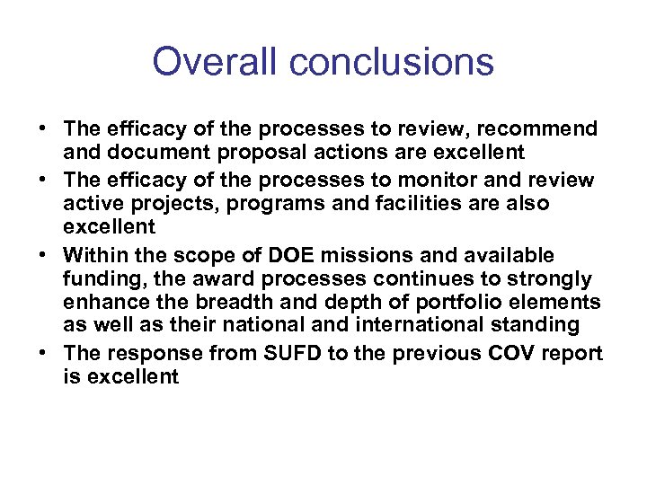 Overall conclusions • The efficacy of the processes to review, recommend and document proposal