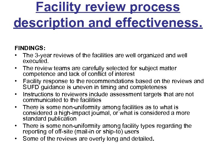 Facility review process description and effectiveness. FINDINGS: • The 3 -year reviews of the