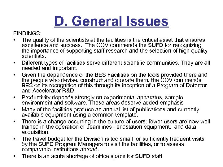 D. General Issues FINDINGS: • The quality of the scientists at the facilities is