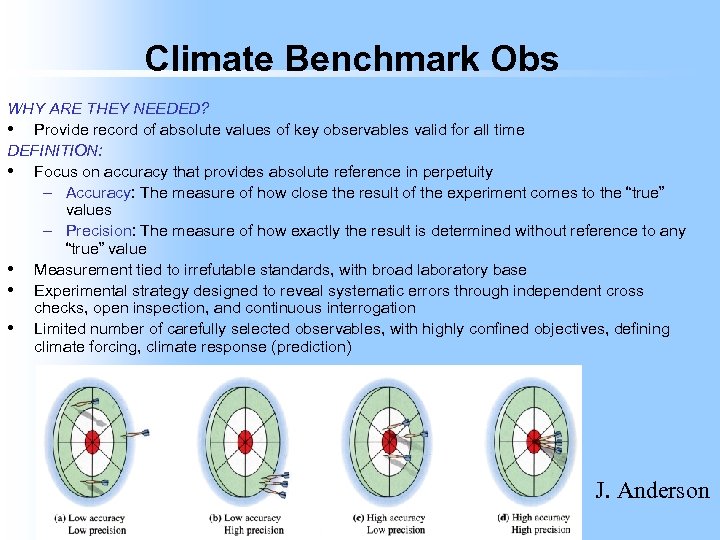 Climate Benchmark Obs WHY ARE THEY NEEDED? • Provide record of absolute values of