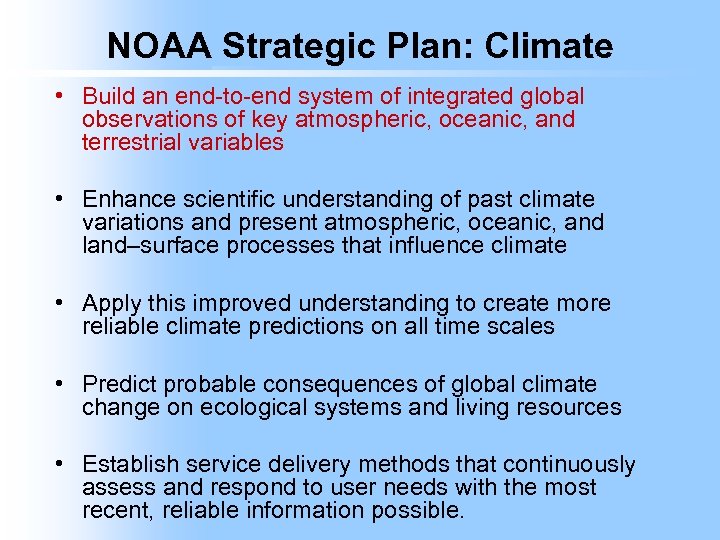 NOAA Strategic Plan: Climate • Build an end-to-end system of integrated global observations of