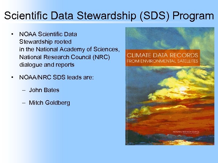 Scientific Data Stewardship (SDS) Program • NOAA Scientific Data Stewardship rooted in the National