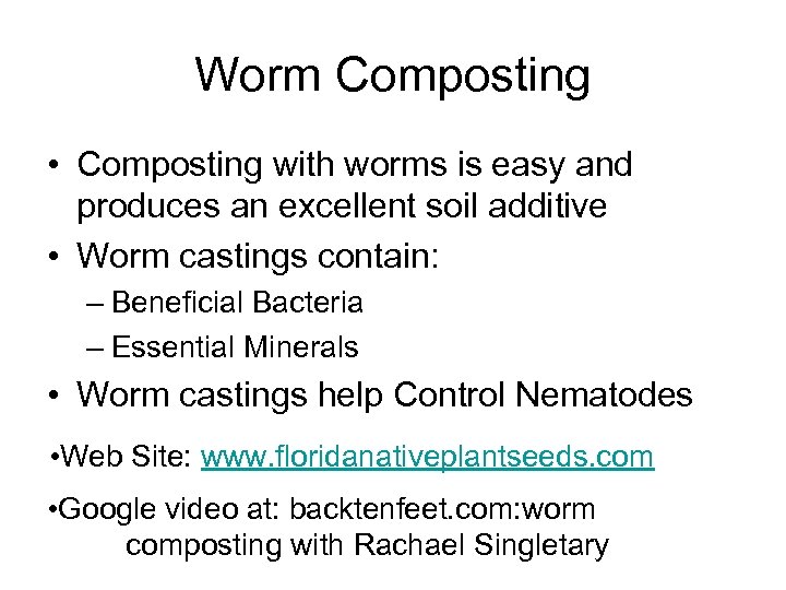 Worm Composting • Composting with worms is easy and produces an excellent soil additive