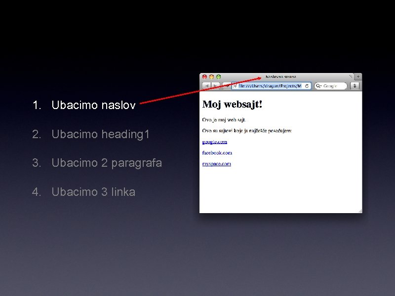 1. Ubacimo naslov 2. Ubacimo heading 1 3. Ubacimo 2 paragrafa 4. Ubacimo 3