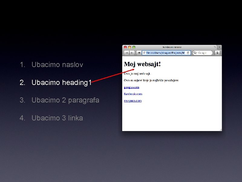 1. Ubacimo naslov 2. Ubacimo heading 1 3. Ubacimo 2 paragrafa 4. Ubacimo 3