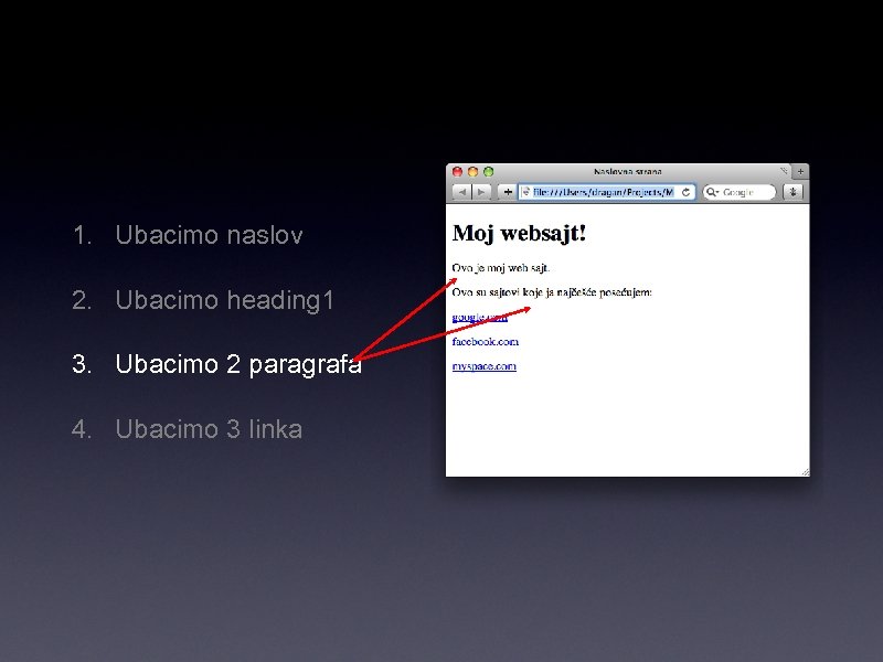 1. Ubacimo naslov 2. Ubacimo heading 1 3. Ubacimo 2 paragrafa 4. Ubacimo 3