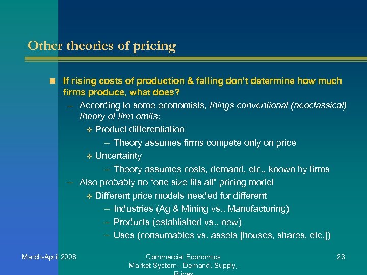 Other theories of pricing n If rising costs of production & falling don’t determine