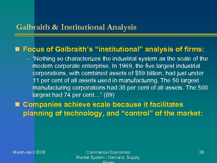Galbraith & Institutional Analysis n Focus of Galbraith’s “institutional” analysis of firms: – “Nothing