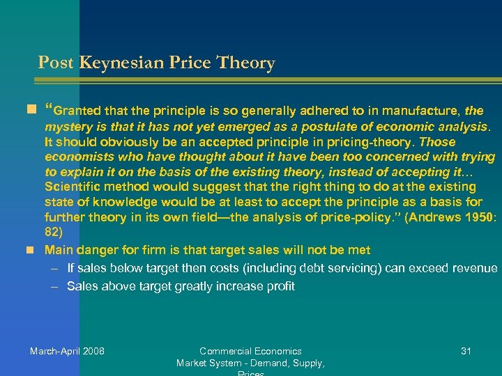 Post Keynesian Price Theory n “Granted that the principle is so generally adhered to