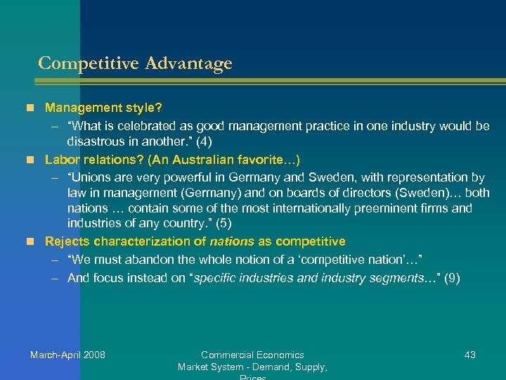 Competitive Advantage n Management style? – “What is celebrated as good management practice in