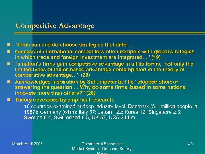 Competitive Advantage n “firms can and do choose strategies that differ… n successful international