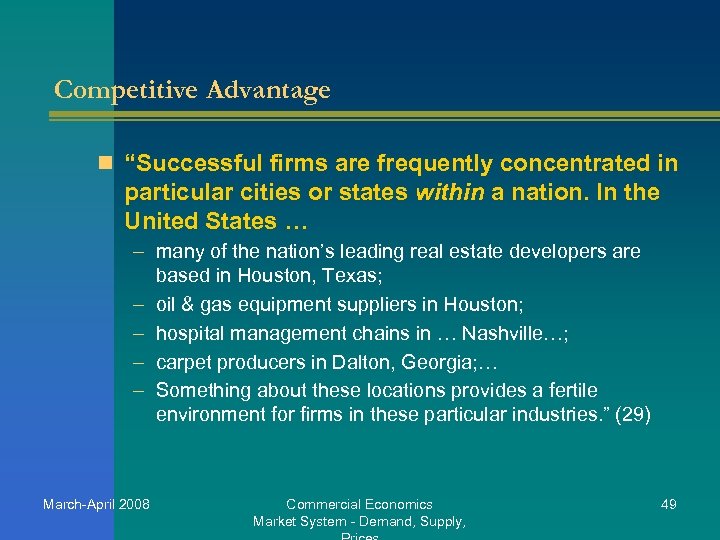 Competitive Advantage n “Successful firms are frequently concentrated in particular cities or states within