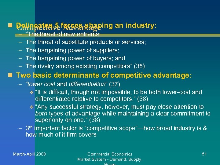 n Delineates 5 forces shaping an industry: Competitive Advantage – – – “The threat