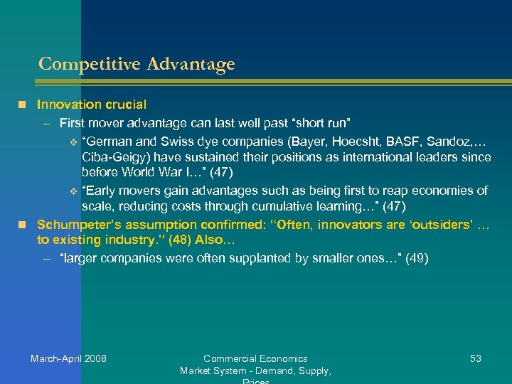 Competitive Advantage n Innovation crucial – First mover advantage can last well past “short