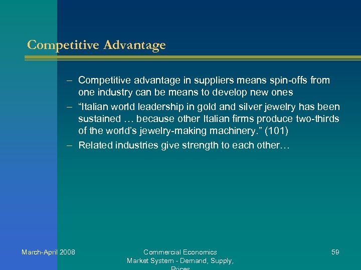 Competitive Advantage – Competitive advantage in suppliers means spin-offs from one industry can be