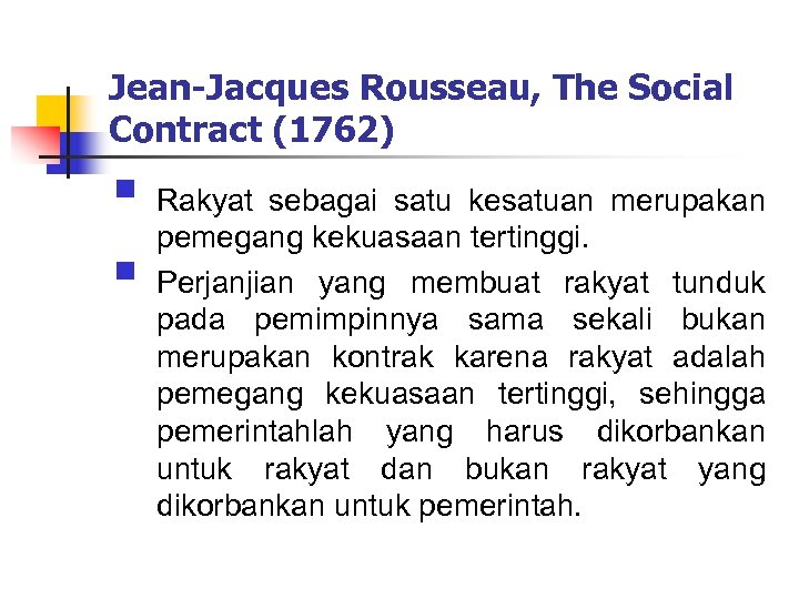 Jean-Jacques Rousseau, The Social Contract (1762) § Rakyat sebagai satu kesatuan merupakan pemegang kekuasaan