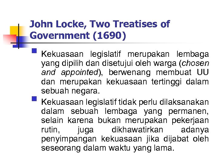 John Locke, Two Treatises of Government (1690) § Kekuasaan legislatif merupakan lembaga § yang