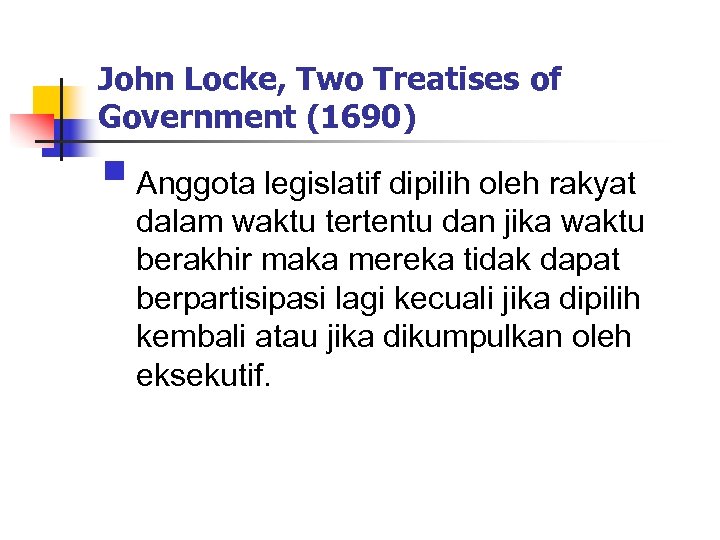 John Locke, Two Treatises of Government (1690) § Anggota legislatif dipilih oleh rakyat dalam