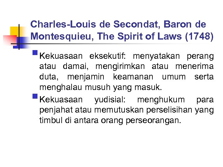 Charles-Louis de Secondat, Baron de Montesquieu, The Spirit of Laws (1748) §Kekuasaan eksekutif: menyatakan