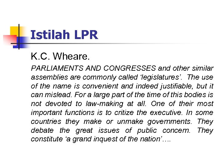 Istilah LPR K. C. Wheare. PARLIAMENTS AND CONGRESSES and other similar assemblies are commonly
