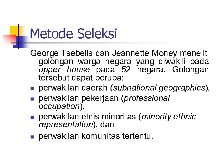 Metode Seleksi George Tsebelis dan Jeannette Money meneliti golongan warga negara yang diwakili pada