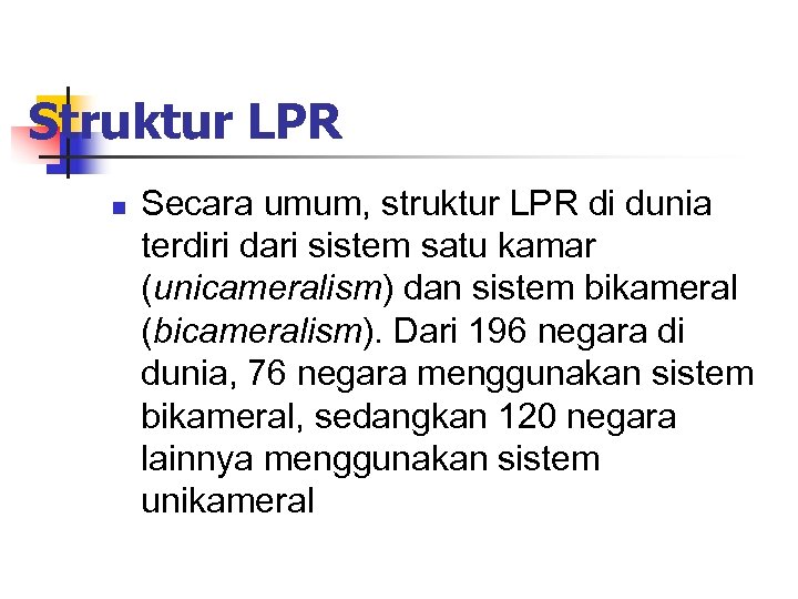 Struktur LPR n Secara umum, struktur LPR di dunia terdiri dari sistem satu kamar