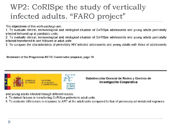 WP 2: Co. RISpe the study of vertically infected adults. “FARO project” 