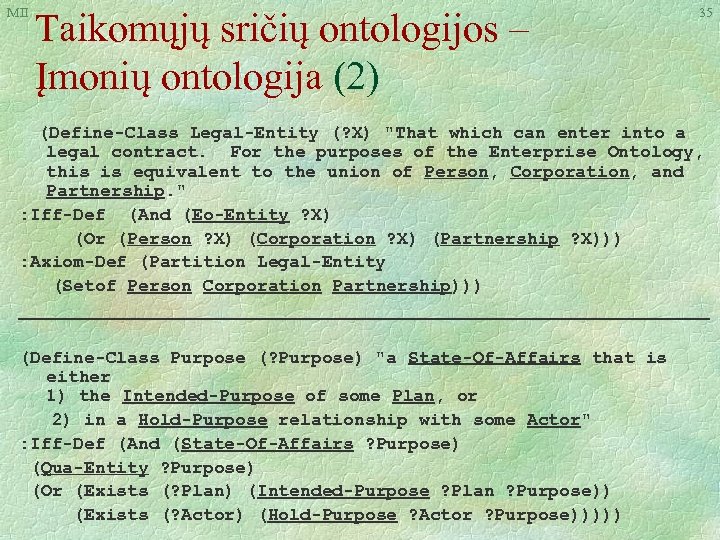 MII Taikomųjų sričių ontologijos – Įmonių ontologija (2) (Define-Class Legal-Entity (? X) 