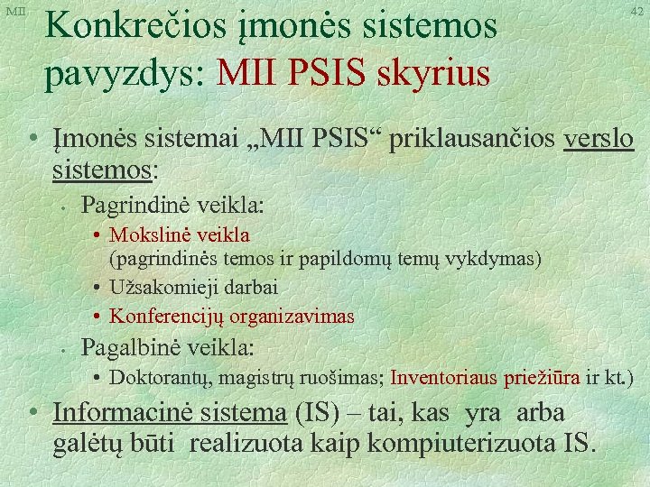 MII Konkrečios įmonės sistemos pavyzdys: MII PSIS skyrius 42 • Įmonės sistemai „MII PSIS“